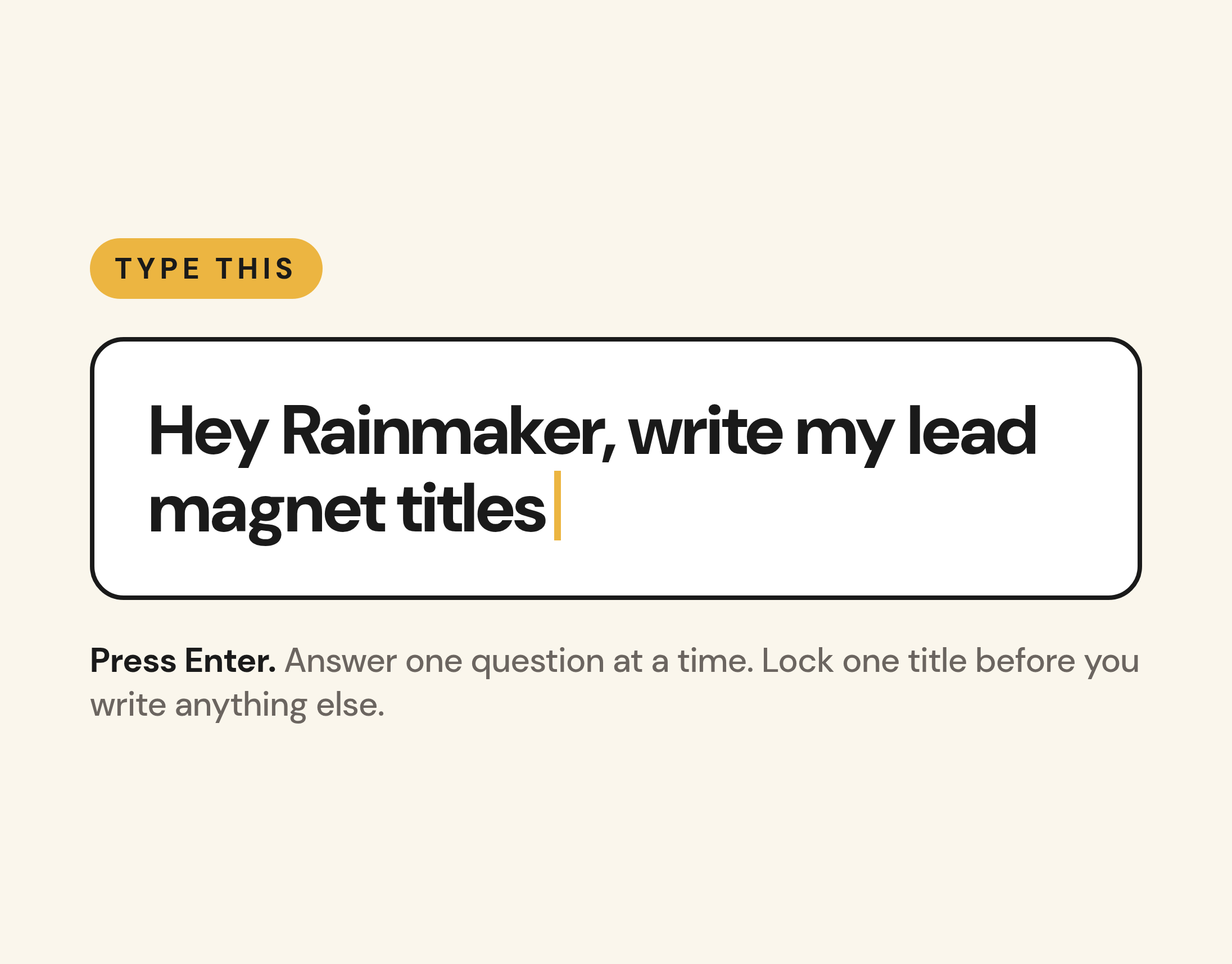Type this: Hey Rainmaker, write my lead magnet titles